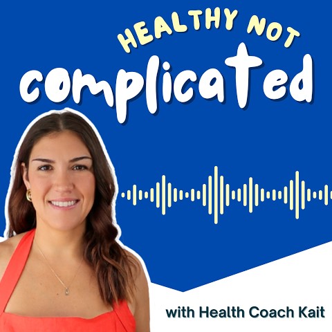 Healthy Not Complicated Podcast